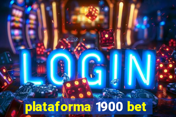 plataforma 1900 bet